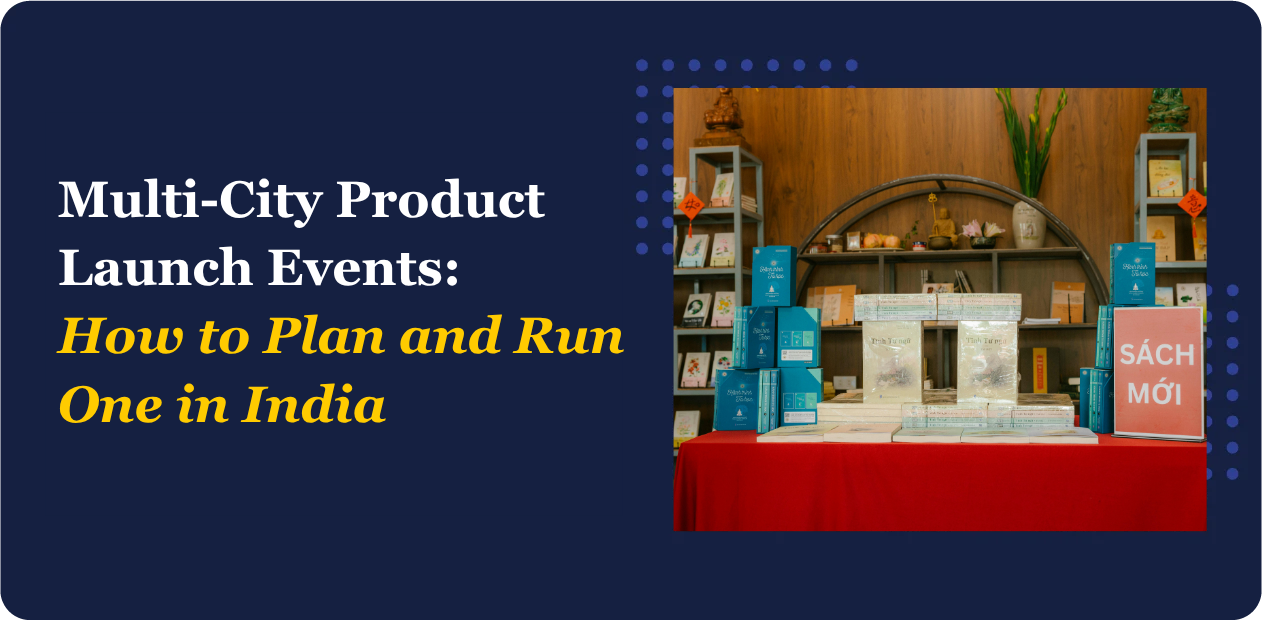 Multi-City Product Launch Events: How to Plan and Run One in India